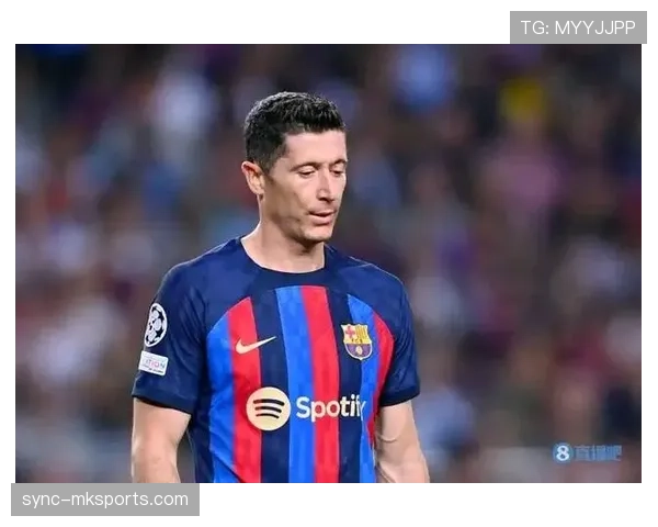 莱万多夫斯基助攻能力解析：近期策应表现稳健，进攻组织作用持续提升