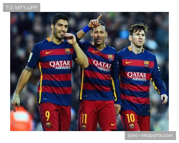 苏亚雷斯：巴萨三冠王核心的巅峰团队成就解析